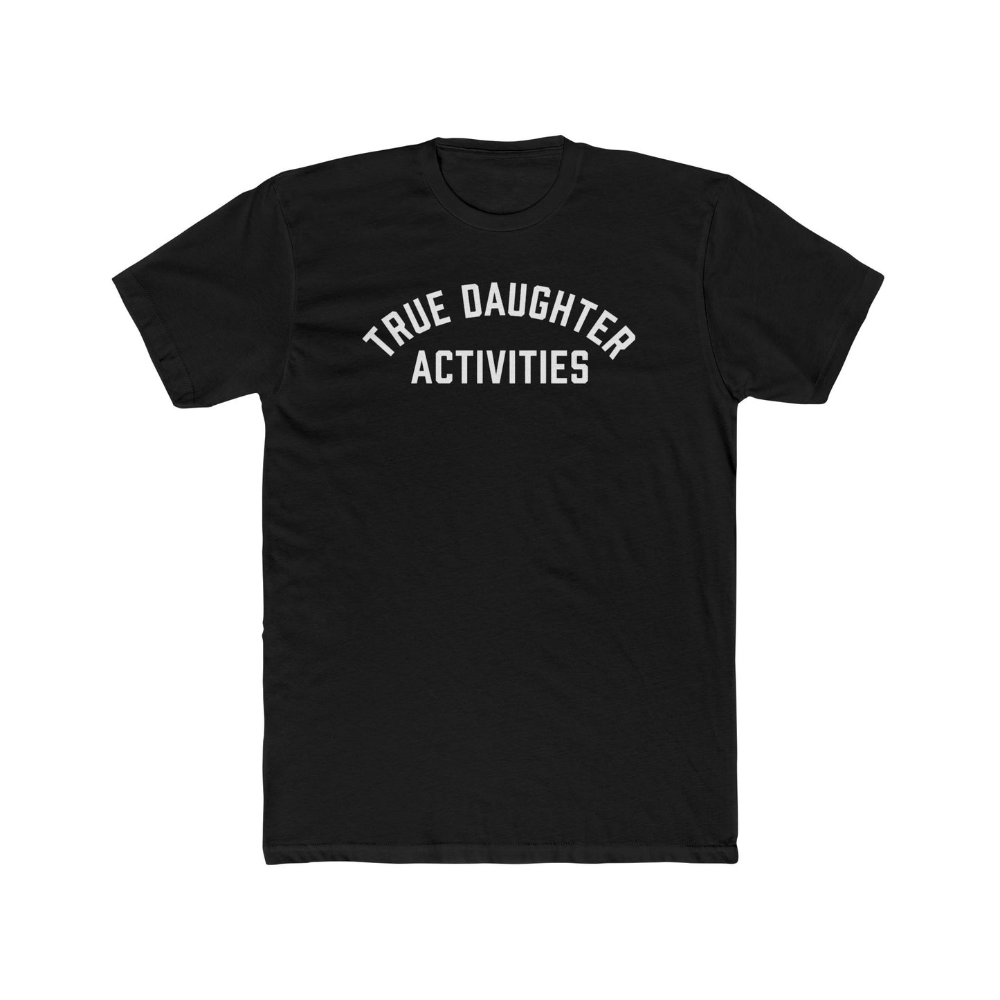 True Daughter Activities Tee
