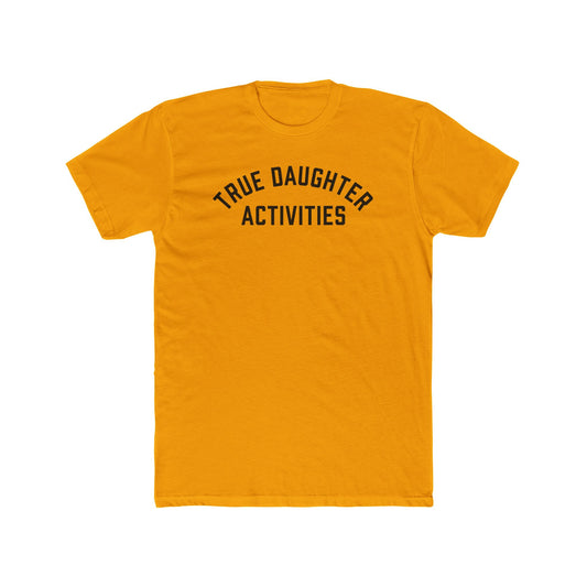 True Daughter Activities Tee
