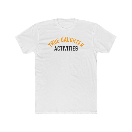 True Daughter Activities Tee